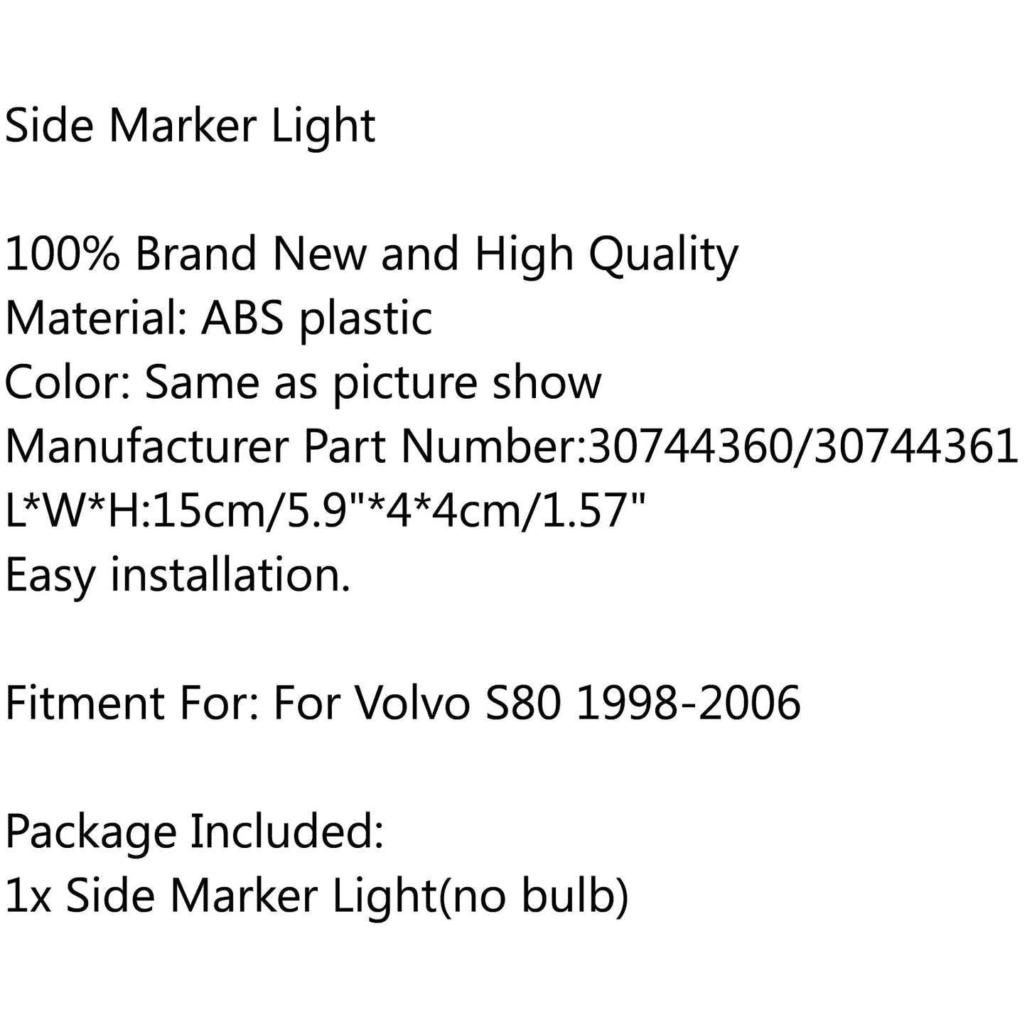 Volvo S80 1998-2006 Paraurti anteriore Indicatore di direzione laterale sinistro/destro