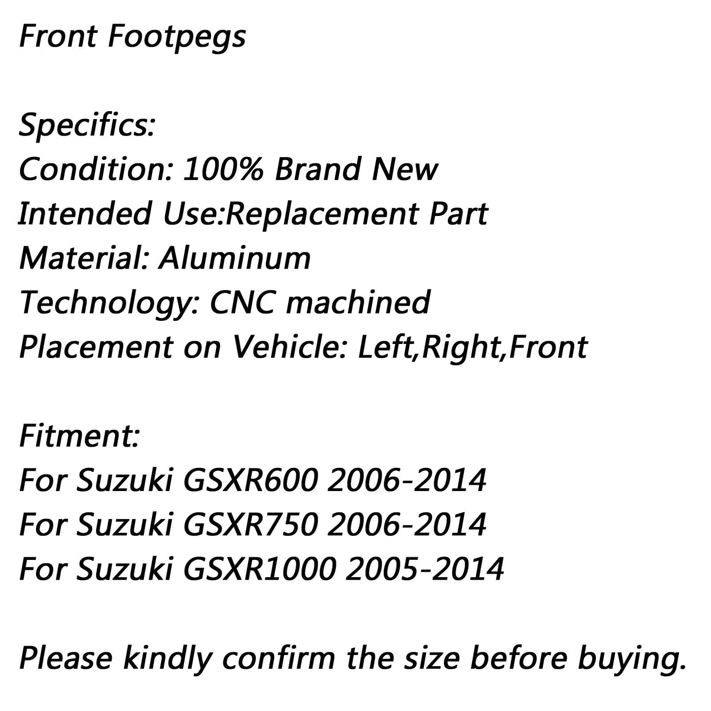 Poggiapiede anteriore per Suzuki GSXR600 GSXR750 2006-2014 GSXR1000 2005-2014 Generico
