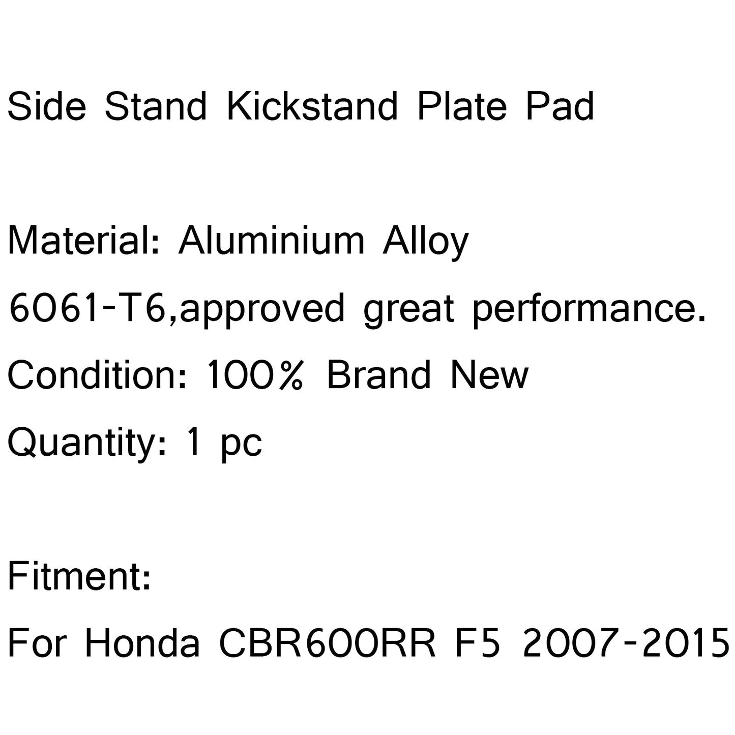 Pad per piastra di estensione del cavalletto laterale CNC per Honda CBR600RR F5 2007-2015 generico