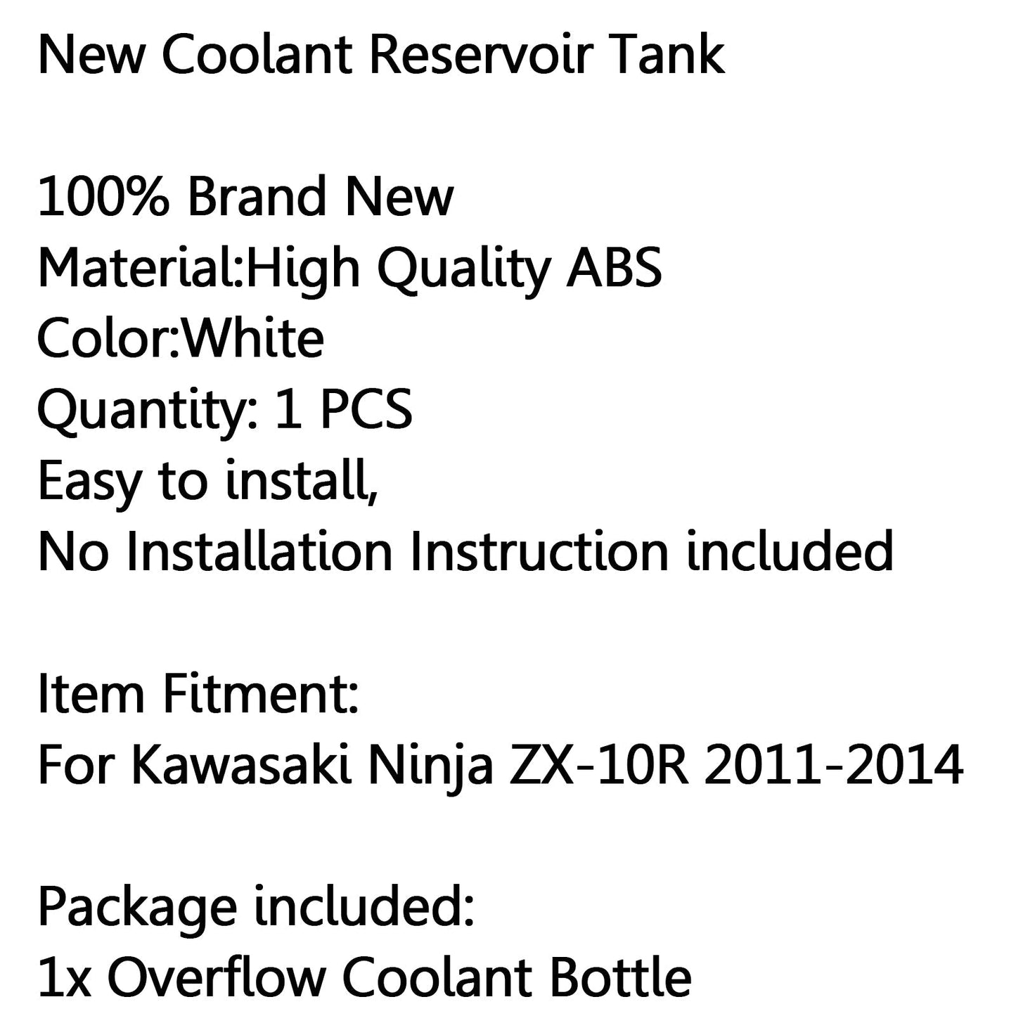 Reservior del radiatore del serbatoio di troppopieno dell&#39;acqua del liquido di raffreddamento per Kawasaki Ninja ZX-10R 11-14 generico
