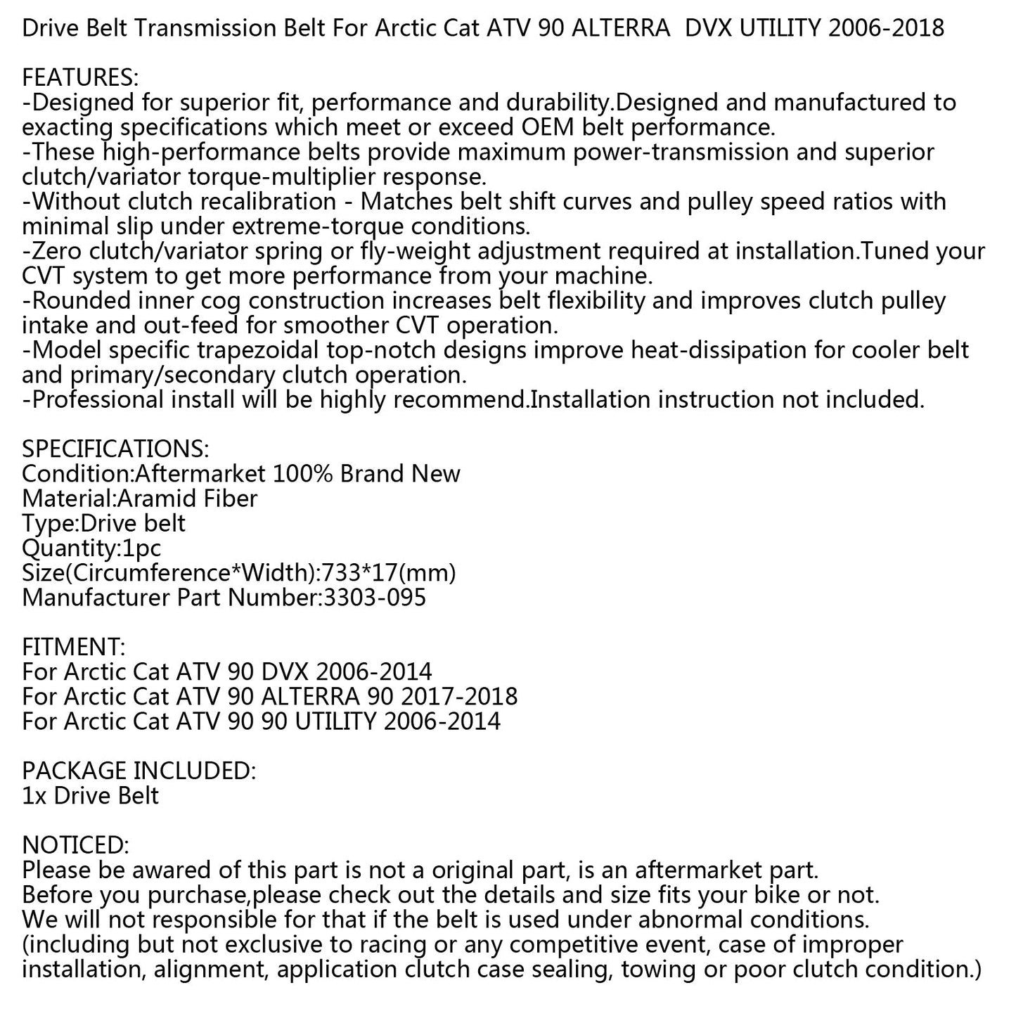 Cinghia di trasmissione di ricambio per Arctic Cat 3303-095 ATV 90 DVX ALTERRA UTILITY 06-18 Generico