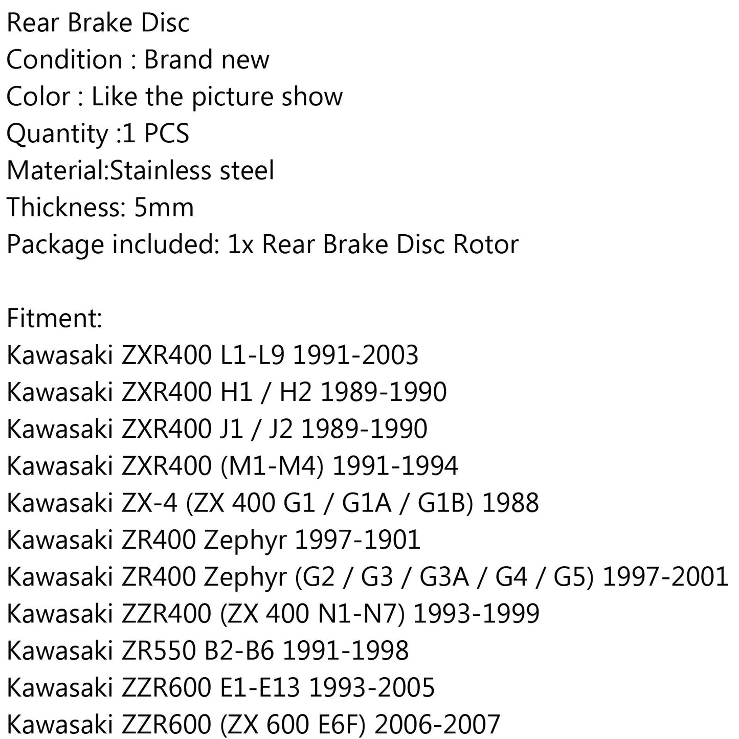 Rotore disco freno posteriore per Kawasaki ZXR400 89-04 ZR400 Zephyr 97-01 ZZR600 93-07 Generico