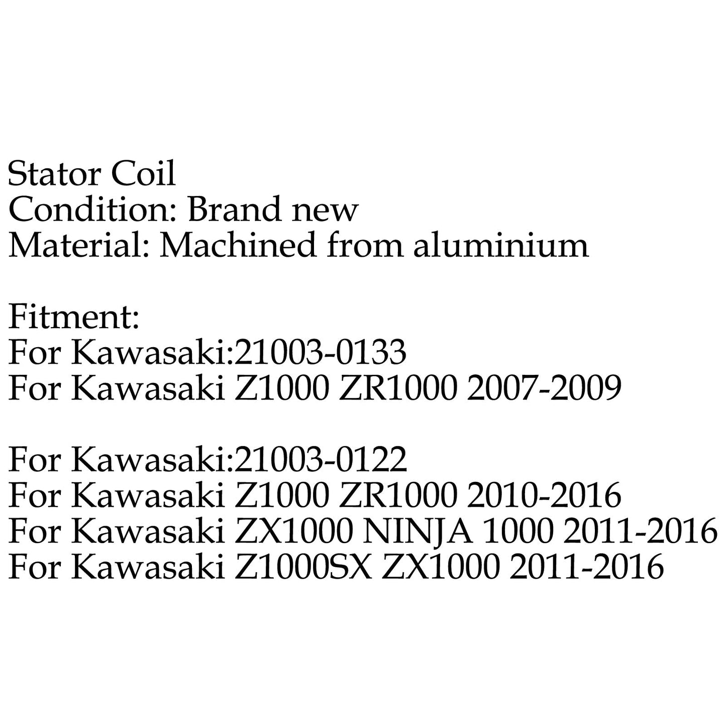 Bobina statore per Kawasaki Z1000 ZR1000 (07-2016) Z1000SX ZX1000 NINJA (11-2016) Generico