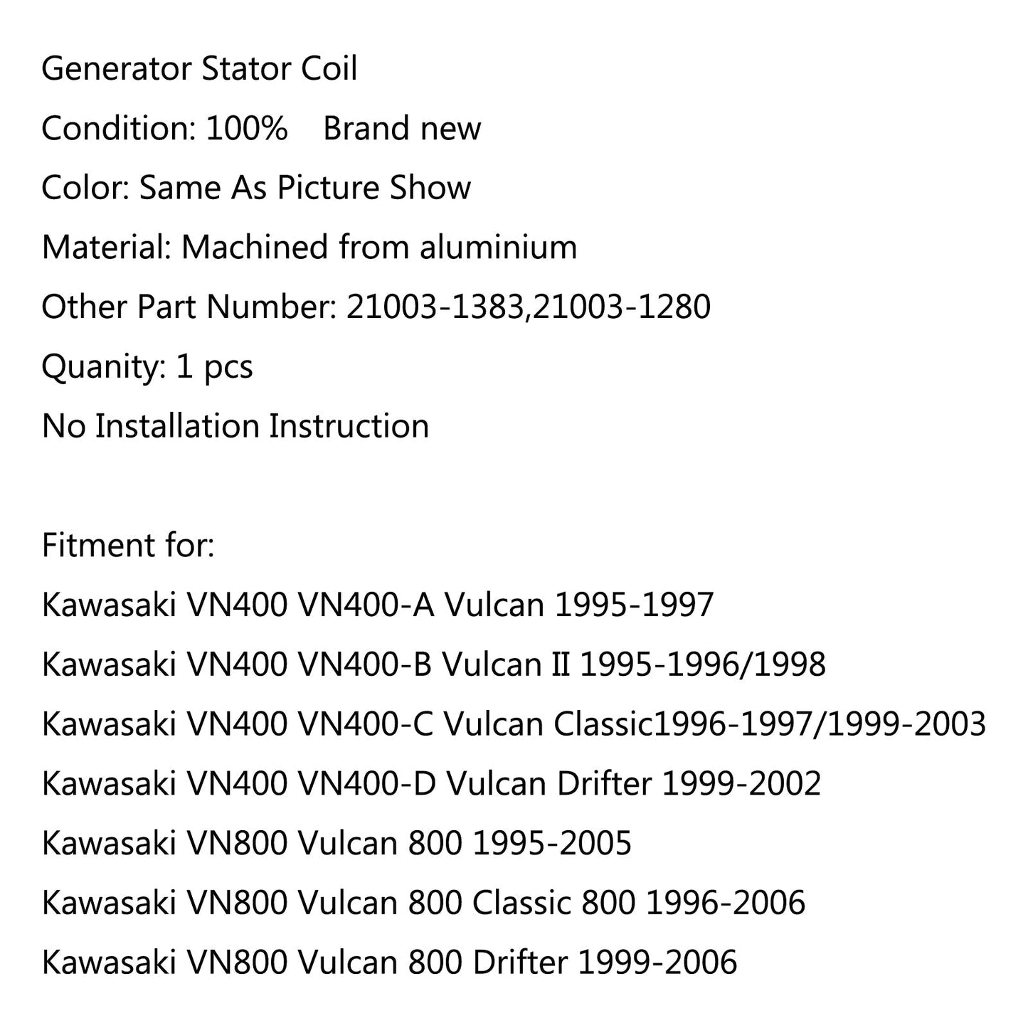 Generatore Statore Bobina Per Kawasaki VN400 800 Vulcan 800 (95-05) Classic 800 Generico