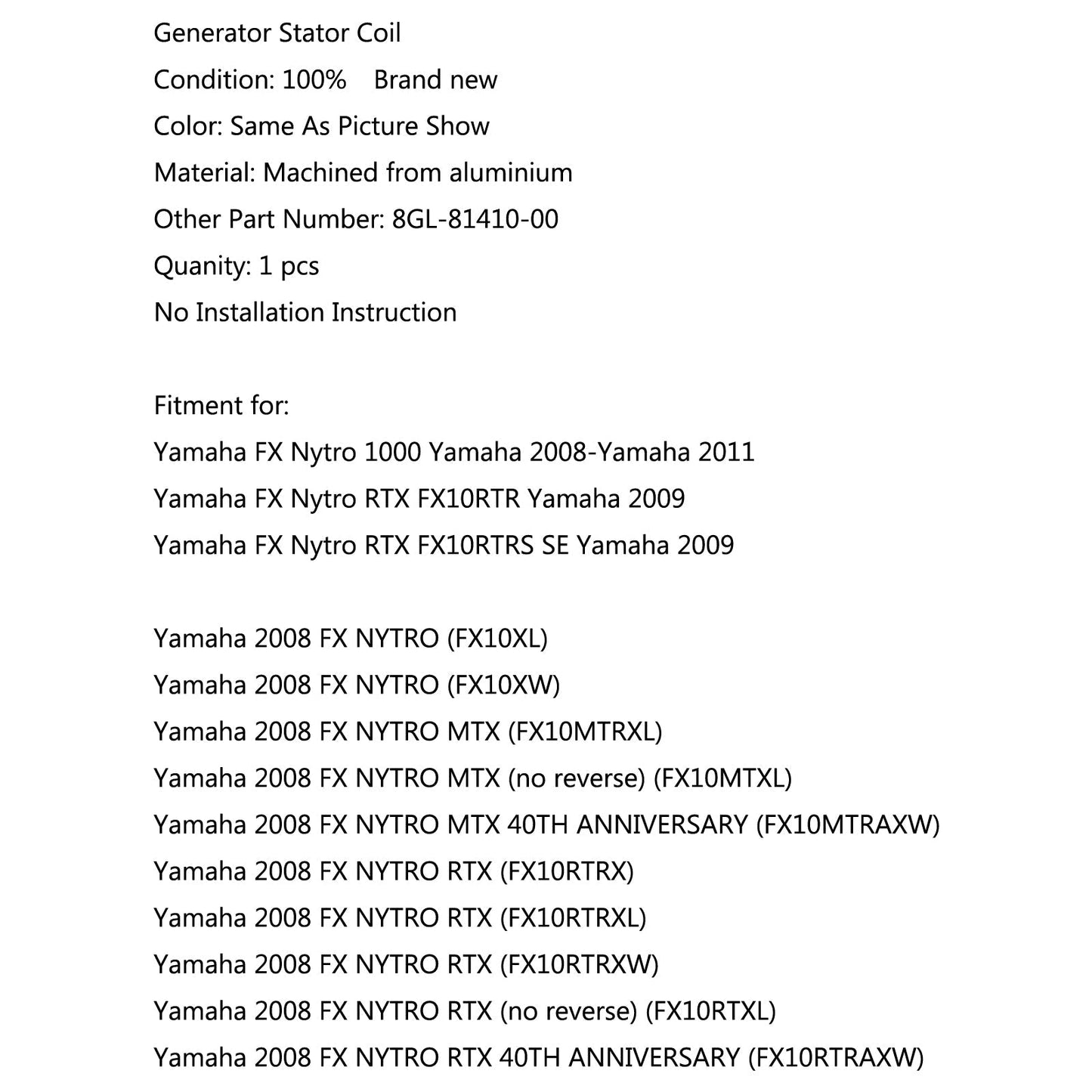 Generatore Statore Bobina Per Yamaha (2011) FX NYTRO(FX10AW) FX Nytro RTX FX10RTR (2009) Generico