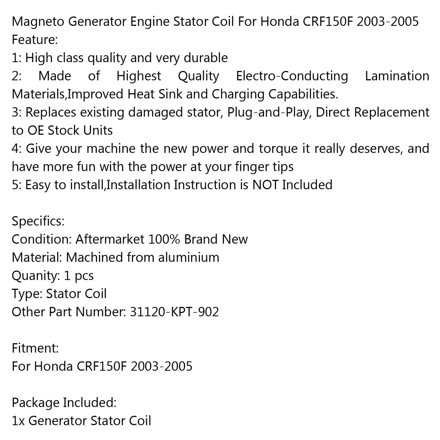 Generatore Statore Bobina 31120-KPT-902 Per Honda CRF150F (03-05) Generico