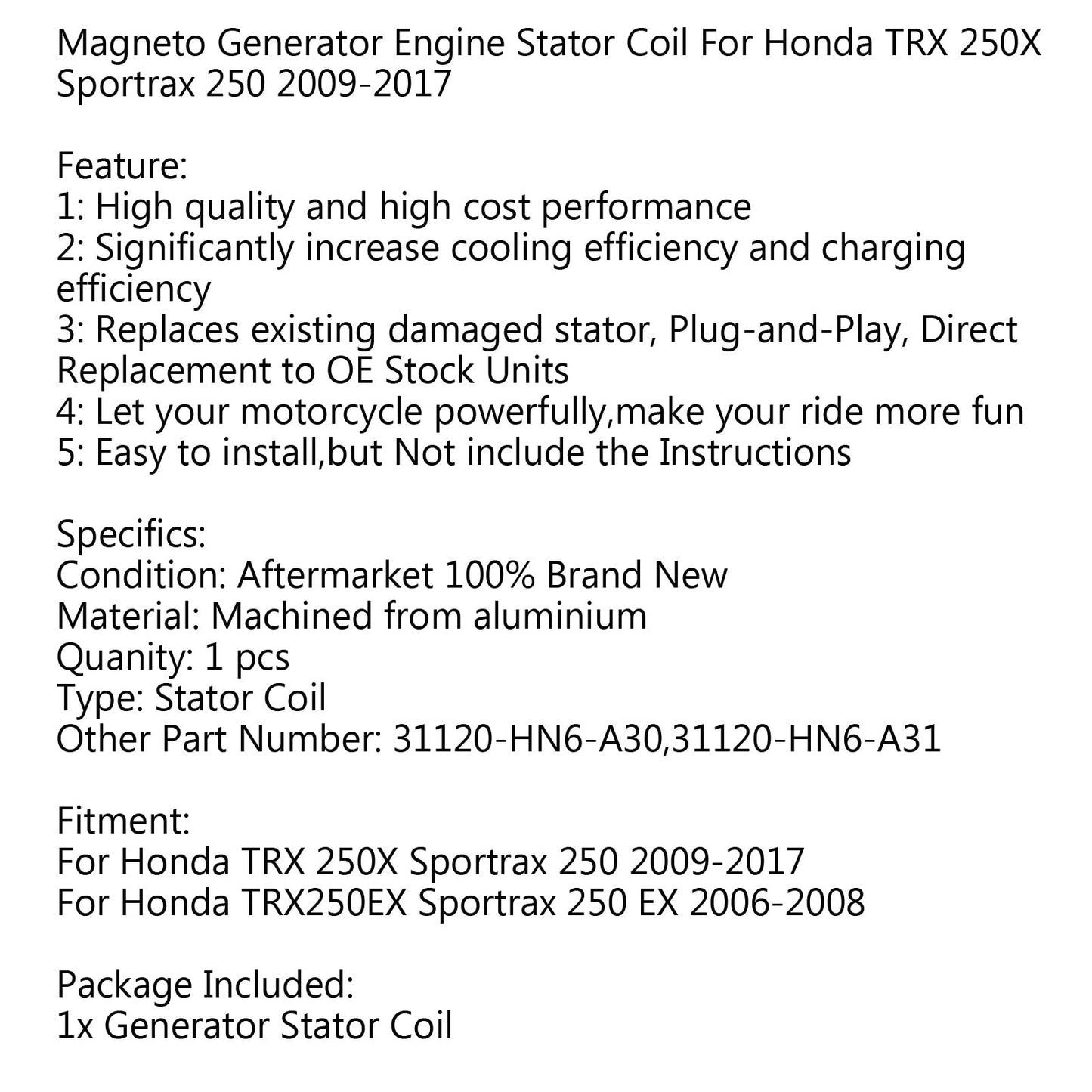 Generatore Statore Bobina 31120-HN6-A31 Per Honda TRX250EX Sportrax 250 EX (06-08) Generico