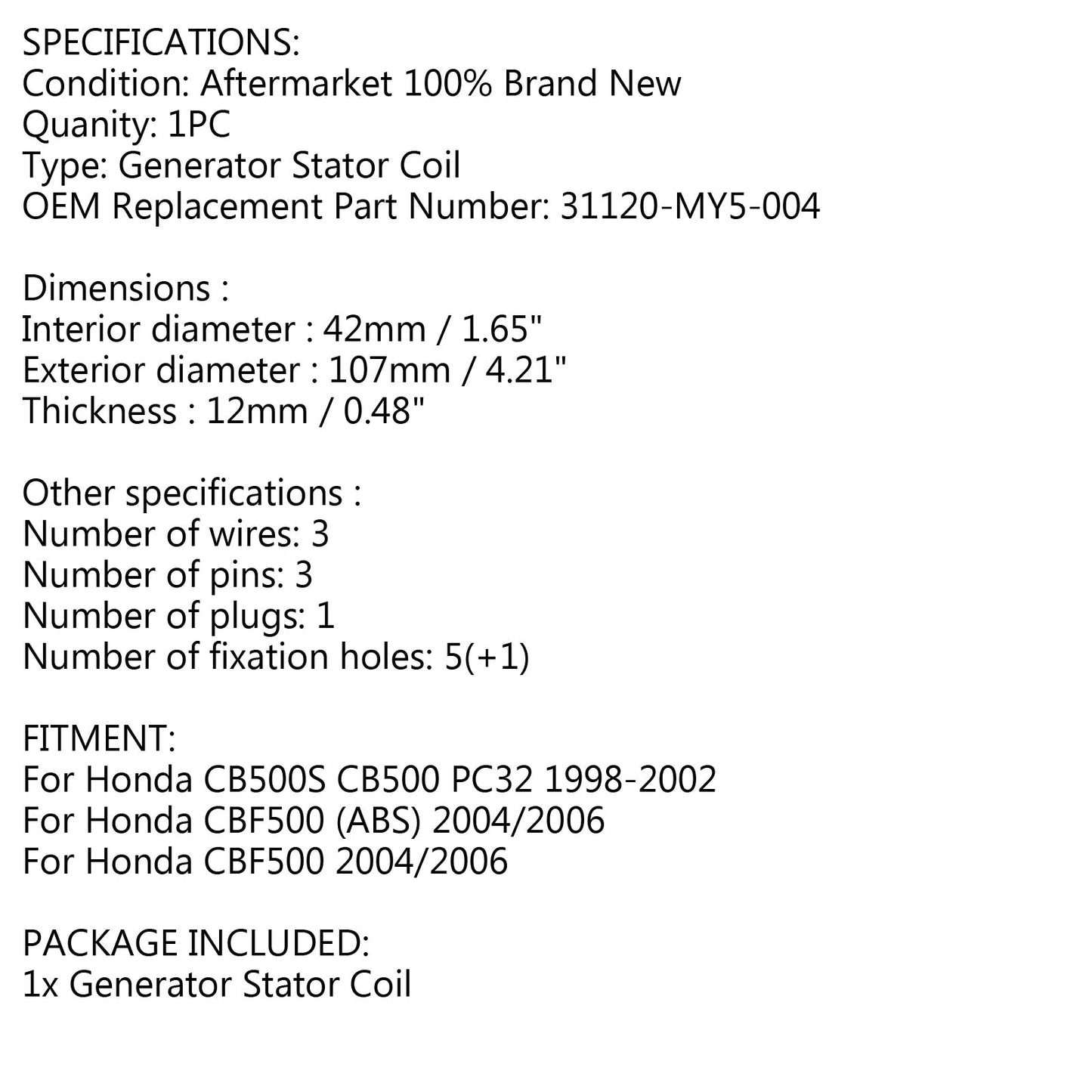 Generatore Statore Per Honda CB500S CB500 PC32 1998-2002 CBF500 ABS 2004/2006 Generico