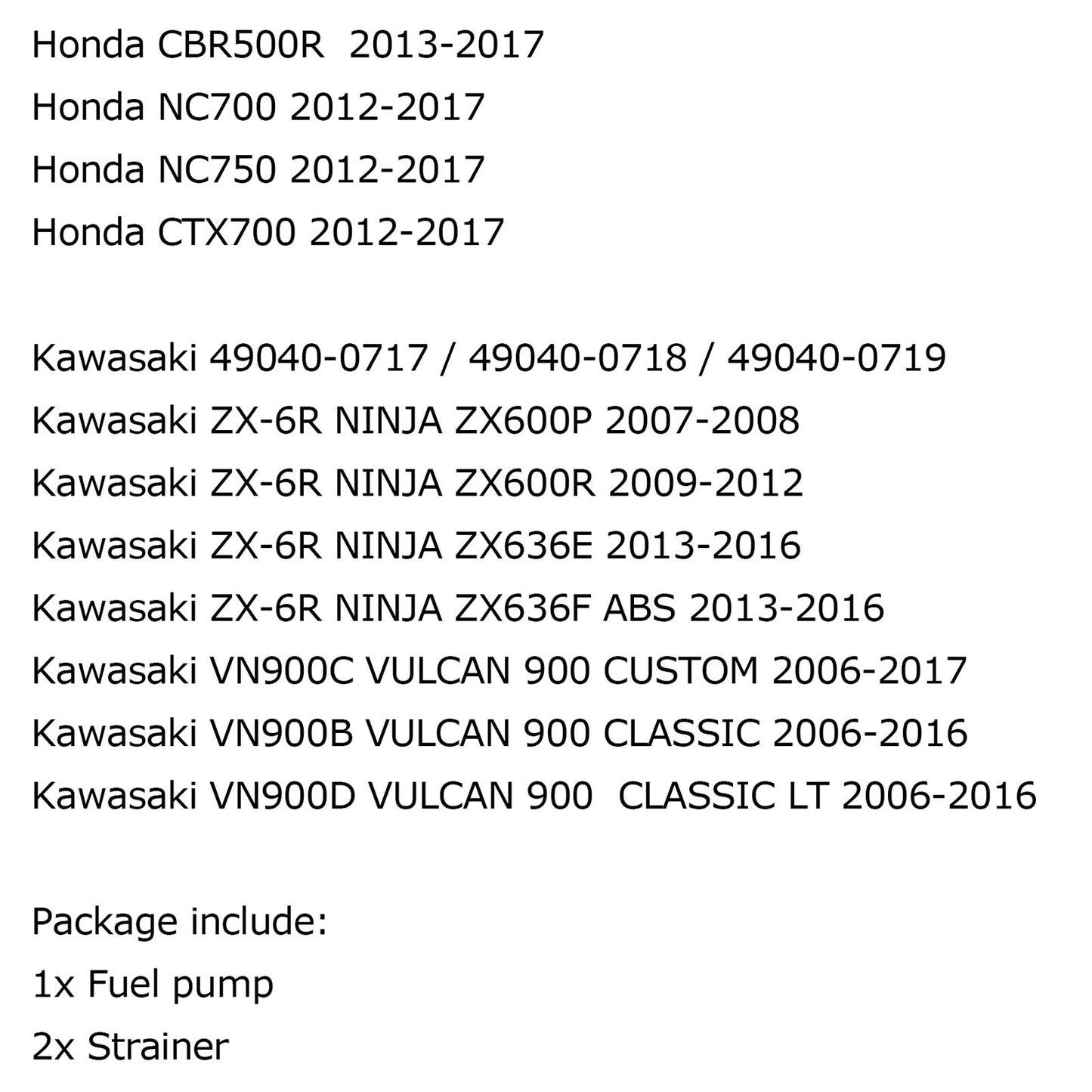 Pompa del carburante per Kawasaki ZX-6R NINJA ZX600P/R ZX636E/F ABS 2007-2016 VN900B/D Generico