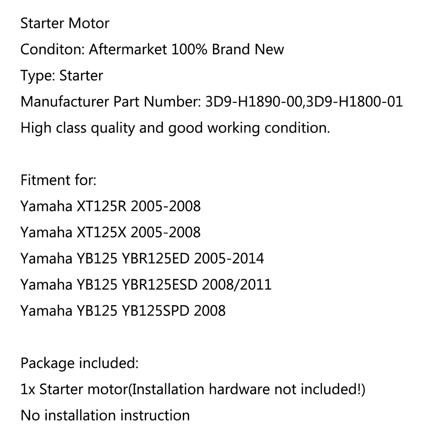 Motorino di avviamento per Yamaha XT125R 05-08 YB125 YBR125ED 05-14 YBR125ESD 2008/2011 Generico