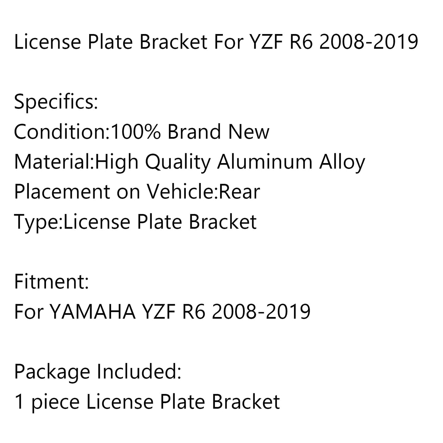 Staffa Porta Targa Posteriore Per YAMAHA YZF R6 2008-2019 Generico