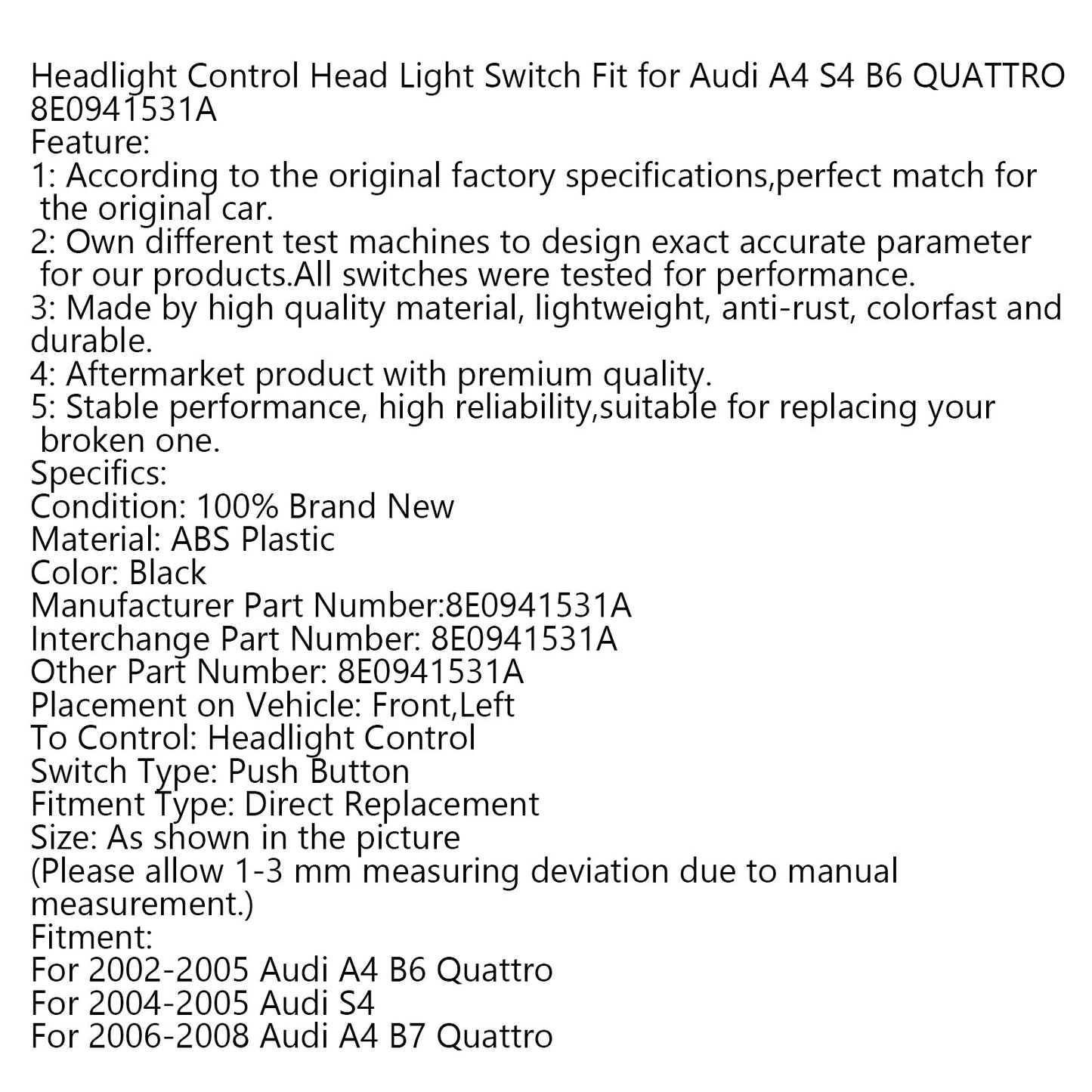 Interruttore della luce della testa di controllo del faro adatto per Audi A4 S4 B6 QUATTRO 8E0941531A generico