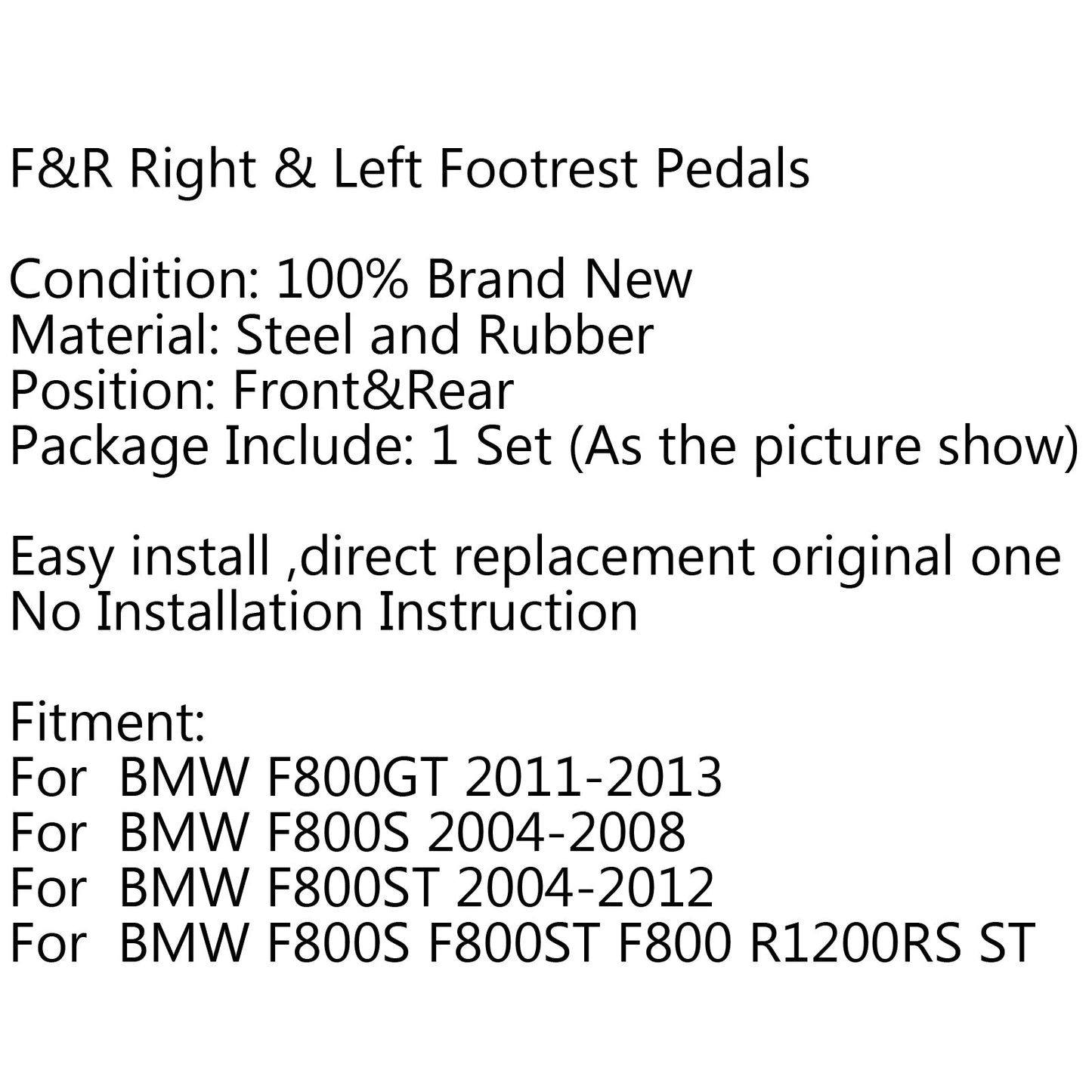 F&amp;R Poggiapiedi Pedali Pedane Per BMW F800GT 11-13 F800S 04-08 F800ST 04-12 Generico
